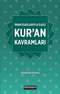 İman Esaslarıyla İlgili Kuran Kavramları