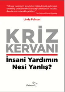 Kriz Kervanı; İnsani Yardımın Nesi Yanlış?