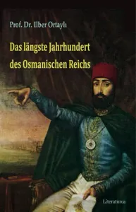 Das Längste Jahrhundert des Osmanischen Reichs
