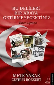 Bu Delileri Bir Araya Getirmeyecektiniz; Vatan Uğruna