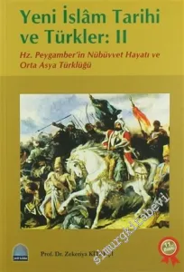 Yeni İslam Tarihi ve Türkler 2: Hz. Peygamber'in Hayatı ve Orta Asya Türklüğü -        2005