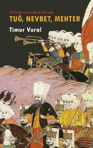 Tuğ, Nevbet, Mehter; Türklerde Askeri Müzik Geleneği