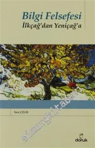 Bilgi Felsefesi - İlkçağ'dan Yeniçağ'a -         2010