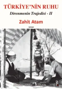 Türkiye'nin Ruhu - Direnmenin Trajedisi 2. Kitap