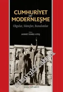 Cumhuriyet ve Modernleşme: Olgular, Süreçler, Bunalımlar -         2015