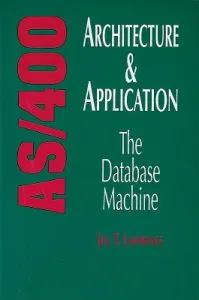AS/400 Architecture Aplication The Database Machine