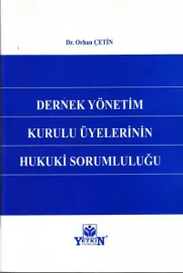 Dernek Yönetim Kurulu Üyelerinin Hukuki Sorumluluğu
