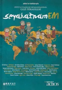 Seyahatnamem - Odtü'lü Endüstri Mühendislerinin Gezi Hikayeleri