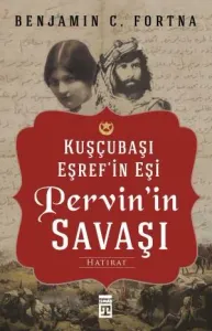 Kuşçubaşı Eşref'in Eşi Pervin'in Savaşı