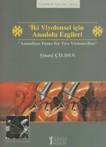 İki Viyolonsel için Anadolu Ezgileri - Anatolian Tunes for Two Violoncellos