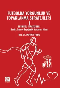 Futbolda Yorgunluk Ve Toparlanma Stratejileri I Besinsel Stratejiler