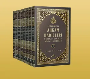 Kaynaklarıyla Ahkam Hadisleri ;Mezheplere Göre Fıkhi Hükümler ve Şerhleri