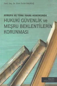 Hukuki Güvenlik ve Meşru Beklentilerin Korunması