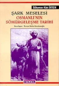 Şark Meselesi Osmanlının Sömürgeleşme Tarihi Osmanlı Demiryolları Düyun u Umumiye Misyonerlik
