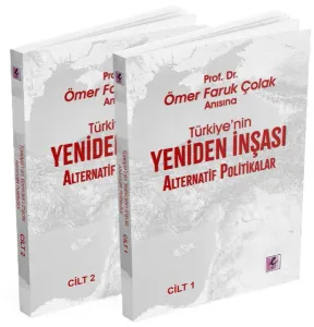 Prof. Dr. Ömer Faruk Çolak Anısına Türkiye’nin Yeniden İnşası: Alternatif Politikalar