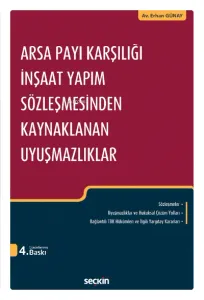 Arsa Payı Karşılığı İnşaat Yapım Sözleşmesinden Kaynaklanan Uyuşmazlıklar