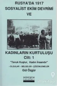 Rusya'da 1917 Sosyalist Ekim Devrimi ve Kadınların Kurtuluşu Cilt: 1
