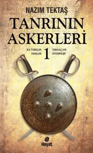 Tanrının Askerleri 1; İlk Türkler, Hunlar, Tabgaçlar, Siyenpiler