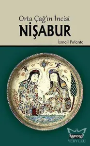Orta Çağın İncisi Nişabur
