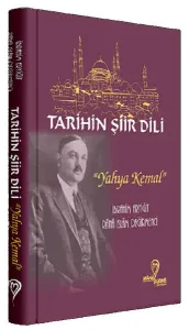 Tarihin Şiir Dili "Yahya Kemal"