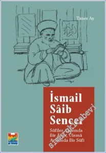 İsmail Saib Sencer: Sufiler Arasında Bir Alim Ulema Arasında Bir Sufi -        2023
