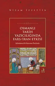 Osmanlı Tarih Yazıcılığında Fars/İran Etkisi
