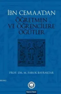İbn Cemaanın Öğretmen Ve Öğrencilere Öğütleri
