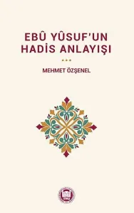 Ebû Yûsuf’un Hadis Anlayışı