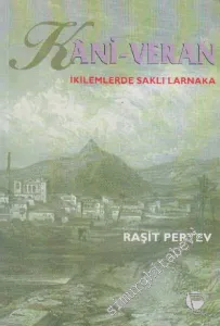 Kani-Veran: Kani - Veran İkilemlerde Saklı Larnaka - Uzun Şiir (Kıbrıslı Türkçe Sözlük ve Açıklamalarla) -         1999