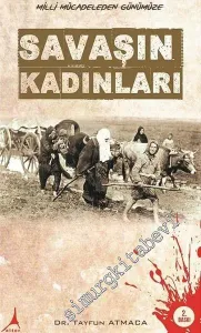 Milli Mücadeleden Günümüze Savaşın Kadınları -