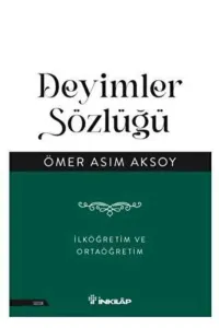 DEYİMLER SÖZLÜĞÜ -  Ömer Asım AKSOY