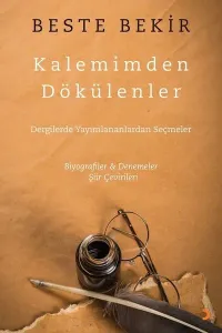 Kalemimden Dökülenler; Dergilerde Yayımlananlardan Seçmeler