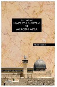 İffet Abidesi Hazret i Meryem ve Mescid i Aksa