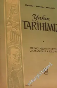 Yakın Tarihimiz: Birinci Meşrutiyet'ten Zamanımıza Kadar Hatıralar Vesikalar Resimlerle 52 Fasikül TAKIM -