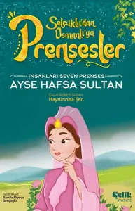 İnsanları Seven Prenses Ayşe Hafsa Sultan