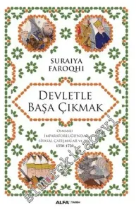 Devletle Başa Çıkmak: Osmanlı İmparatorluğu'nda Siyasal Çatışmalar ve Suç 1550 - 1720 -