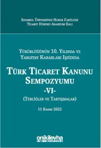 Türk Ticaret Kanunu Sempozyumu - VI -
