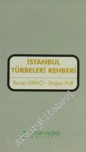İstanbul Türbeleri Rehberi ve Diğer Ziyaret Yerleri Rehberi -