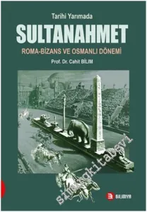 Tarihi Yarımada Sultanahmet : Roma Bizans ve Osmanlı Dönemi -         2018