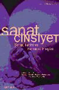 Sanat Cinsiyet; Sanat Tarihi ve Feminist Eleştiri
