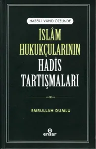 Haber-i Vahid Özelinde İslam Hukukçularının Hadis Tartışmaları