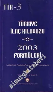 Türkiye İlaç Kılavuzu 2003 Formülleri TİK - 3 -
