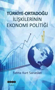 Türkiye Ortadoğu İlişkilerinin Ekonomi Politiği