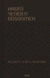 Hadisi Yeniden Düşünmek (Ciltli)
