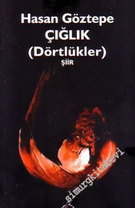 Çığlık : Dörtlükler  -