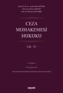 Ceza Muhakemesi Hukuku Cilt – IV