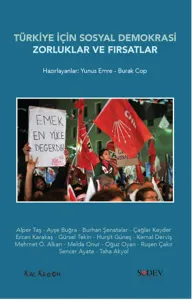Türkiye İçin Sosyal Demokrasi: Zorluklar Ve Fırsatlar