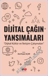 Dijital Çağın Yansımaları : Dijital Kültür ve İletişim Çalışmaları -        2023