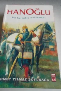 Hanoğlu Bir Selçuklu Kahramanı