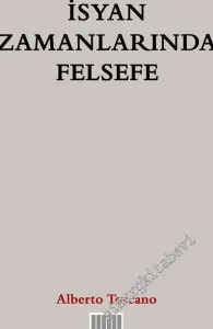 İsyan Zamanlarında Felsefe -         2014